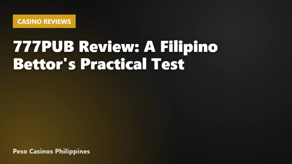 777PUB Review: A Filipino Bettor's Practical Test